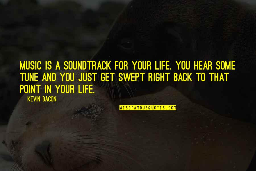 Viereck George Quotes By Kevin Bacon: Music is a soundtrack for your life. You