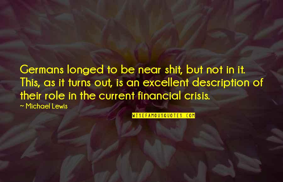 Vieremmershof Quotes By Michael Lewis: Germans longed to be near shit, but not