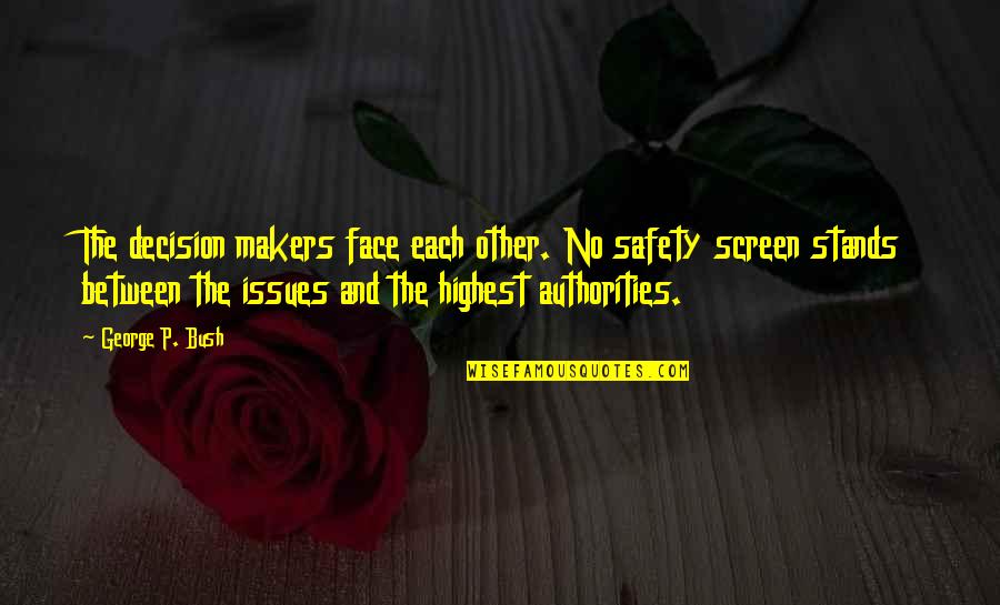 Vietchristian Quotes By George P. Bush: The decision makers face each other. No safety Vietchristian Quotes By George P. Bush: The decision makers face each other. No safety