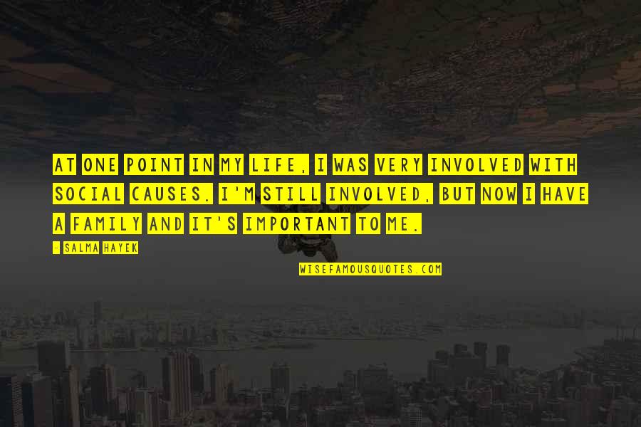Vietile Sfintilor Quotes By Salma Hayek: At one point in my life, I was Vietile Sfintilor Quotes By Salma Hayek: At one point in my life, I was