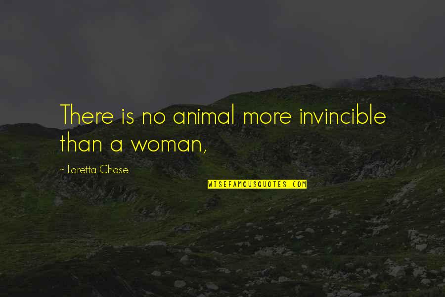 Vietingold Quotes By Loretta Chase: There is no animal more invincible than a