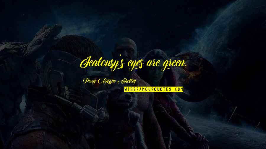 Vietjet Quotes By Percy Bysshe Shelley: Jealousy's eyes are green. Vietjet Quotes By Percy Bysshe Shelley: Jealousy's eyes are green.