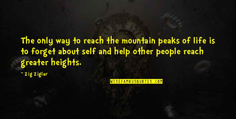 Vietjet Quotes By Zig Ziglar: The only way to reach the mountain peaks Vietjet Quotes By Zig Ziglar: The only way to reach the mountain peaks