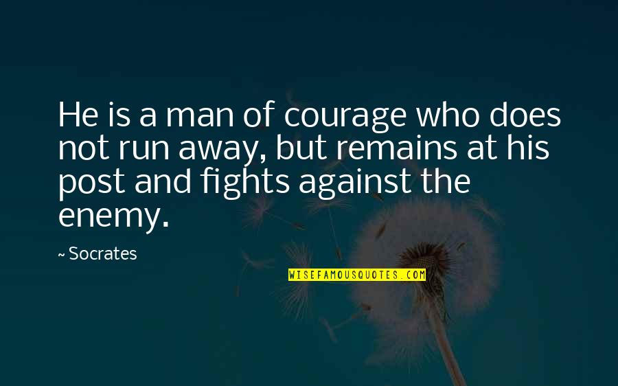 Vietnam War Death Quotes By Socrates: He is a man of courage who does