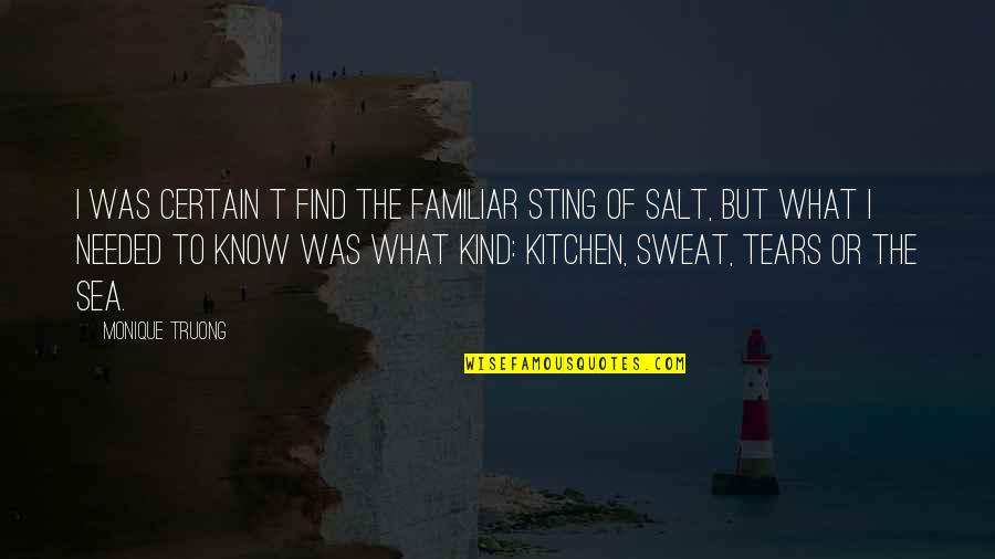 Vietnamese Quotes By Monique Truong: I was certain t find the familiar sting Vietnamese Quotes By Monique Truong: I was certain t find the familiar sting