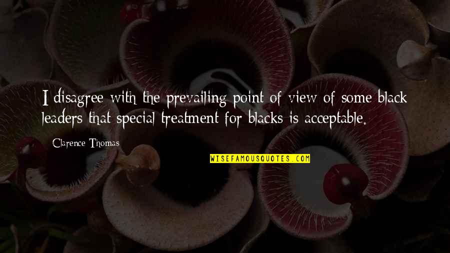 View With Quotes By Clarence Thomas: I disagree with the prevailing point of view