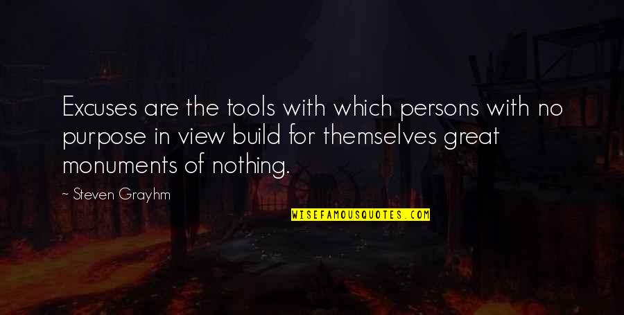 View With Quotes By Steven Grayhm: Excuses are the tools with which persons with