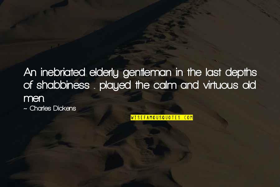 Viftan Quotes By Charles Dickens: An inebriated elderly gentleman in the last depths Viftan Quotes By Charles Dickens: An inebriated elderly gentleman in the last depths