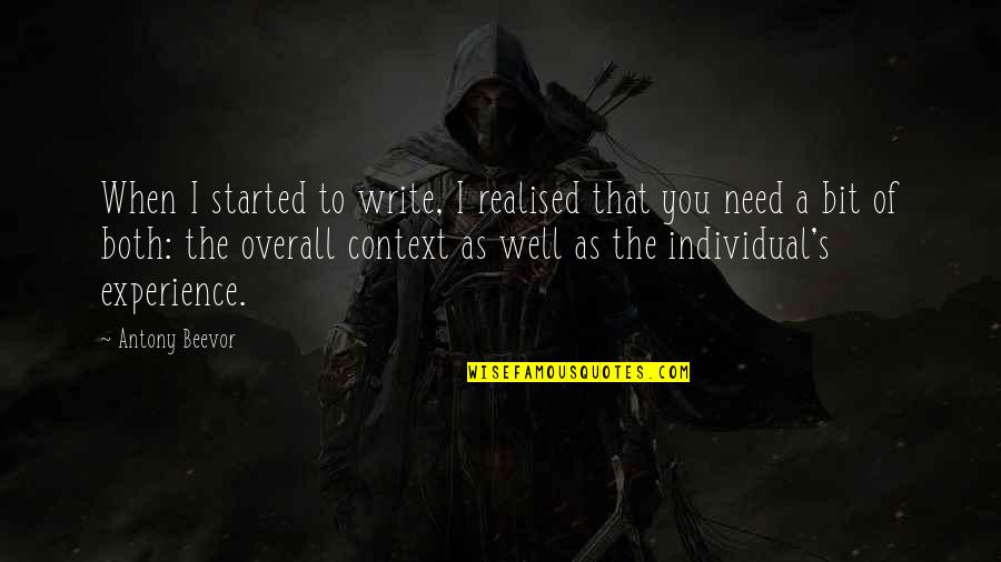 Vigard Vines Quotes By Antony Beevor: When I started to write, I realised that Vigard Vines Quotes By Antony Beevor: When I started to write, I realised that