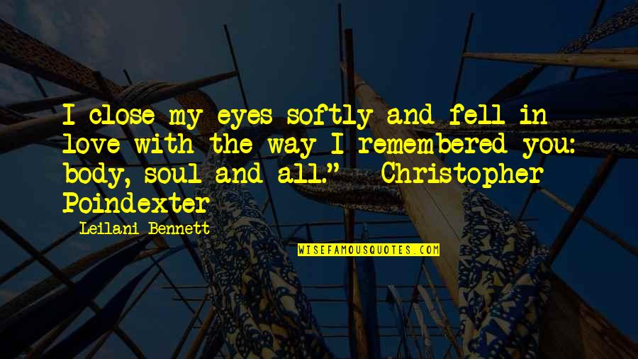 Vigari Quotes By Leilani Bennett: I close my eyes softly and fell in Vigari Quotes By Leilani Bennett: I close my eyes softly and fell in