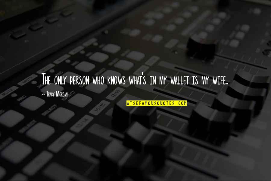 Vightne Quotes By Tracy Morgan: The only person who knows what's in my Vightne Quotes By Tracy Morgan: The only person who knows what's in my