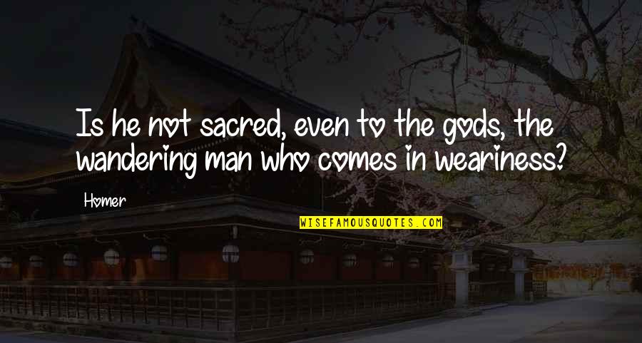 Vigi Stock Quote Quotes By Homer: Is he not sacred, even to the gods,