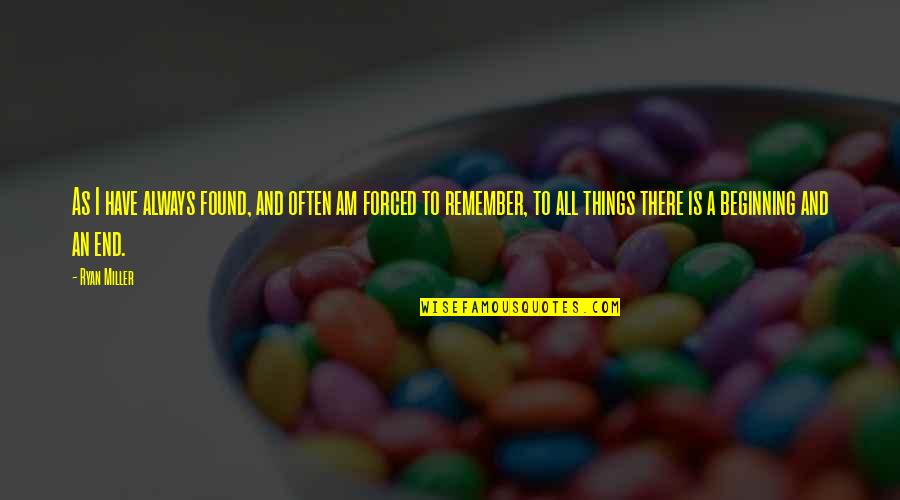 Vigia Quotes By Ryan Miller: As I have always found, and often am Vigia Quotes By Ryan Miller: As I have always found, and often am