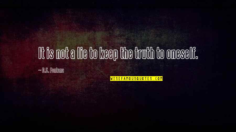 Viglucci Eye Quotes By D.C. Fontana: It is not a lie to keep the