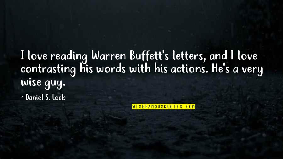 Vignale Ferrari Quotes By Daniel S. Loeb: I love reading Warren Buffett's letters, and I Vignale Ferrari Quotes By Daniel S. Loeb: I love reading Warren Buffett's letters, and I