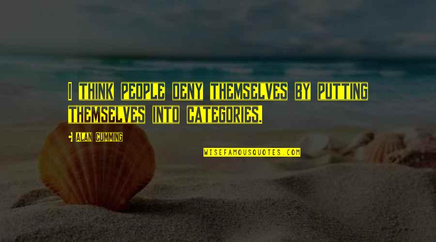 Vigoda Quotes By Alan Cumming: I think people deny themselves by putting themselves
