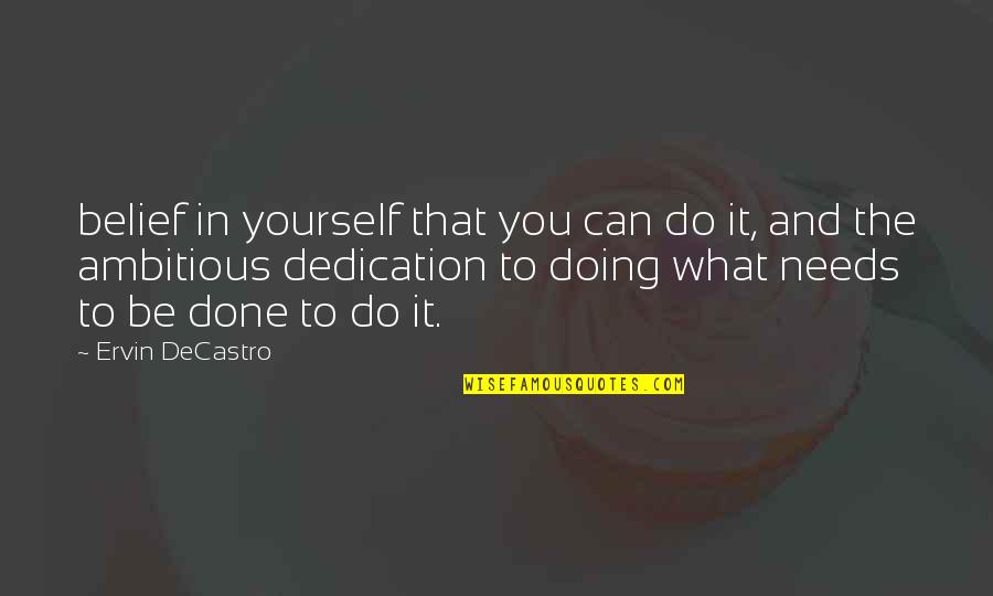 Vigoroso Diccionario Quotes By Ervin DeCastro: belief in yourself that you can do it,