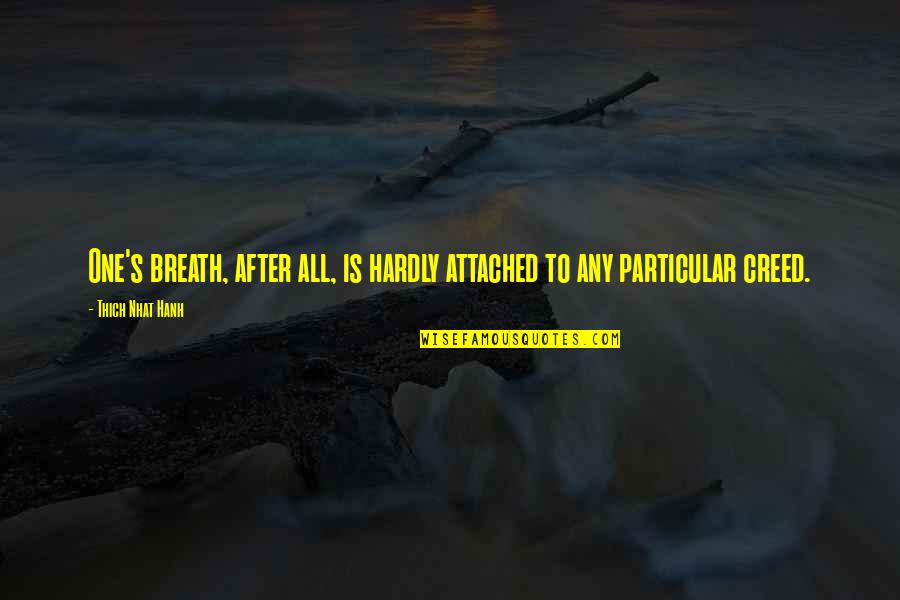 Vigors Twitch Quotes By Thich Nhat Hanh: One's breath, after all, is hardly attached to Vigors Twitch Quotes By Thich Nhat Hanh: One's breath, after all, is hardly attached to