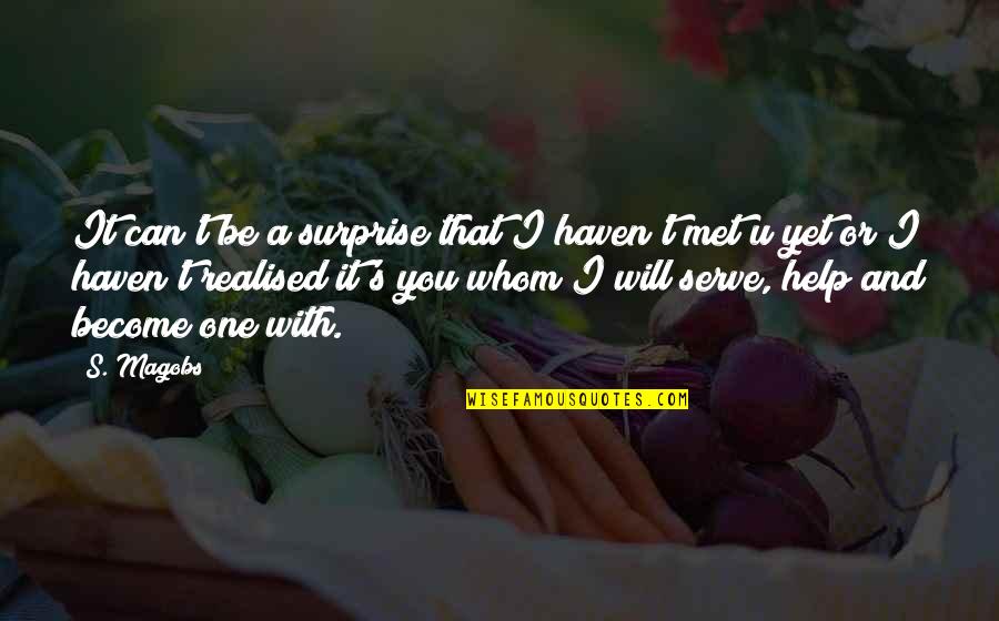 Vihantaweesak Quotes By S. Magobs: It can't be a surprise that I haven't Vihantaweesak Quotes By S. Magobs: It can't be a surprise that I haven't