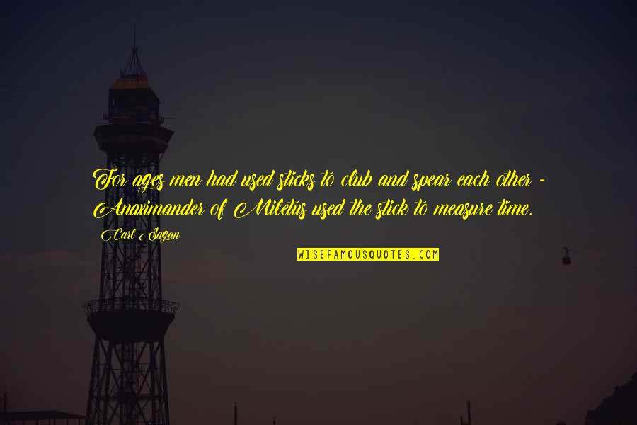 Viita Bladder Quotes By Carl Sagan: For ages men had used sticks to club Viita Bladder Quotes By Carl Sagan: For ages men had used sticks to club