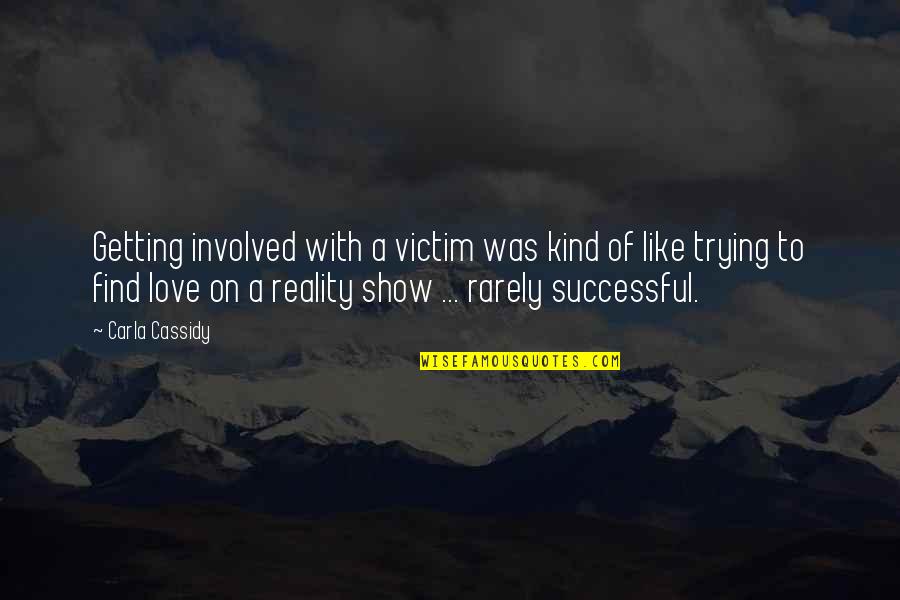 Viita Bladder Quotes By Carla Cassidy: Getting involved with a victim was kind of Viita Bladder Quotes By Carla Cassidy: Getting involved with a victim was kind of