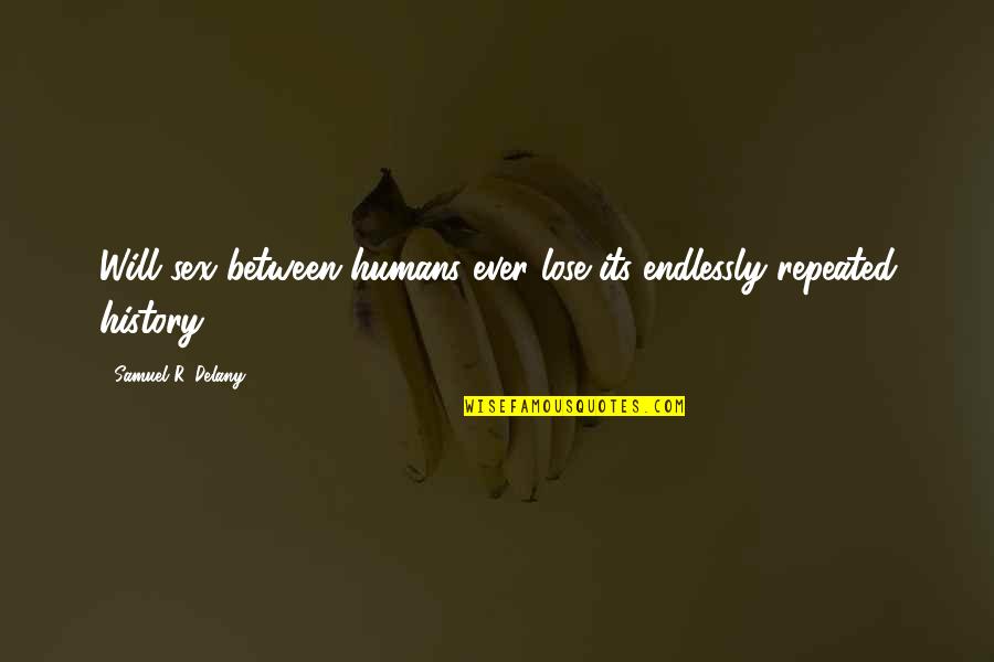 Viitor Popular Quotes By Samuel R. Delany: Will sex between humans ever lose its endlessly Viitor Popular Quotes By Samuel R. Delany: Will sex between humans ever lose its endlessly