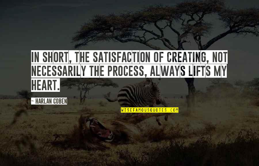 Vijande Burr Quotes By Harlan Coben: In short, the satisfaction of creating, not necessarily
