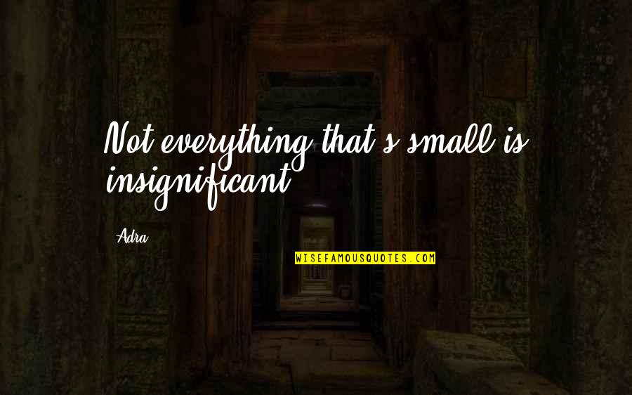 Vijay Devarakonda Images With Love Quotes By Adra: Not everything that's small is insignificant.