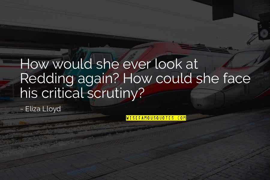 Vijay Tv Gopinath Quotes By Eliza Lloyd: How would she ever look at Redding again?