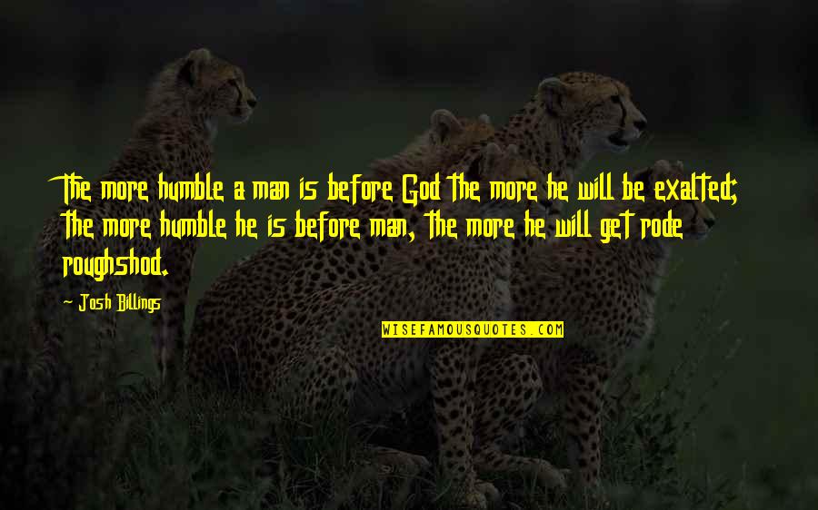 Vijaya Dashami Telugu Quotes By Josh Billings: The more humble a man is before God