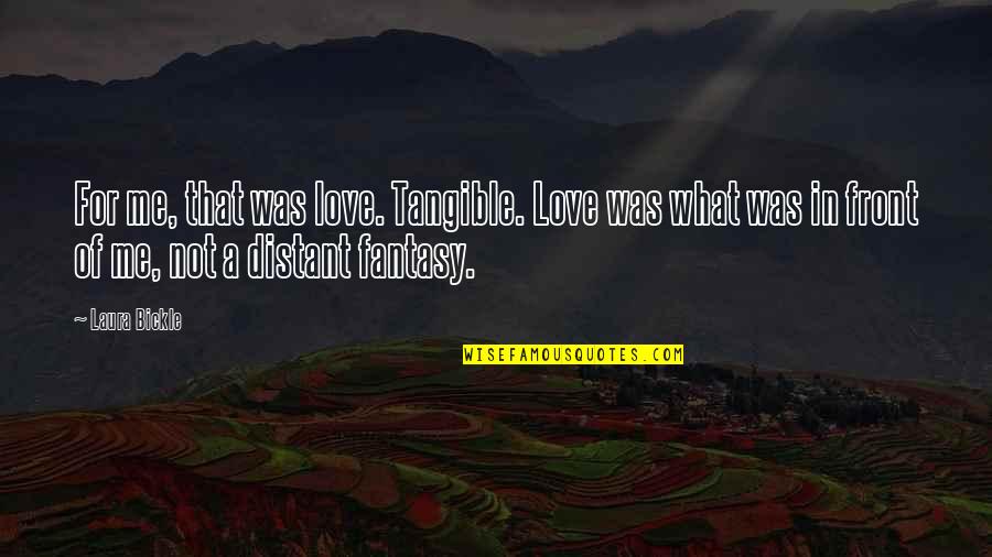 Vijayadashami Admission Quotes By Laura Bickle: For me, that was love. Tangible. Love was Vijayadashami Admission Quotes By Laura Bickle: For me, that was love. Tangible. Love was