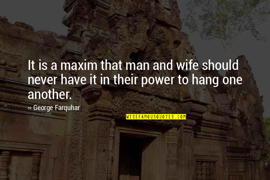 Vika Quotes By George Farquhar: It is a maxim that man and wife