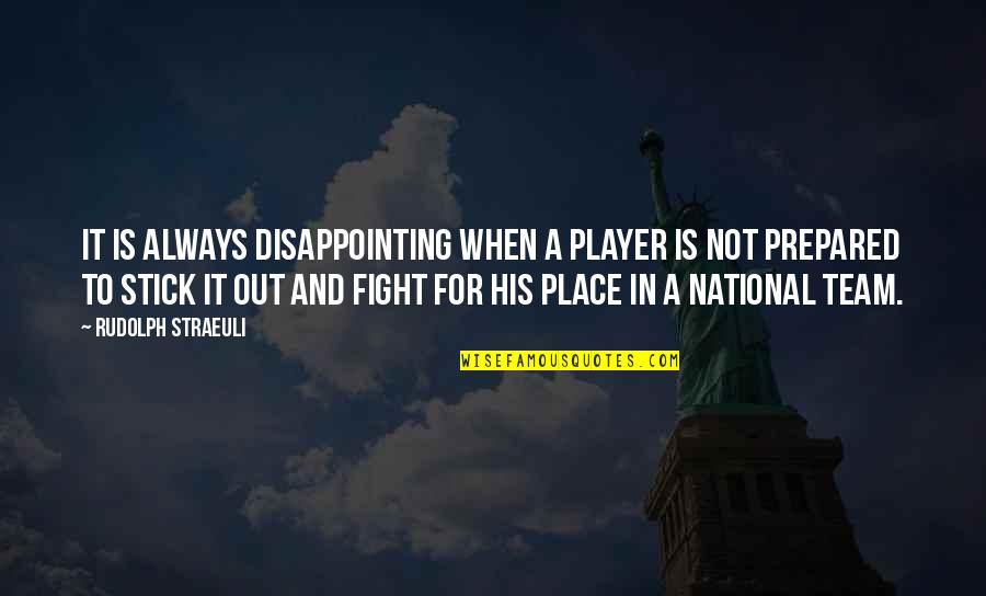 Vikaar Hindi Quotes By Rudolph Straeuli: It is always disappointing when a player is