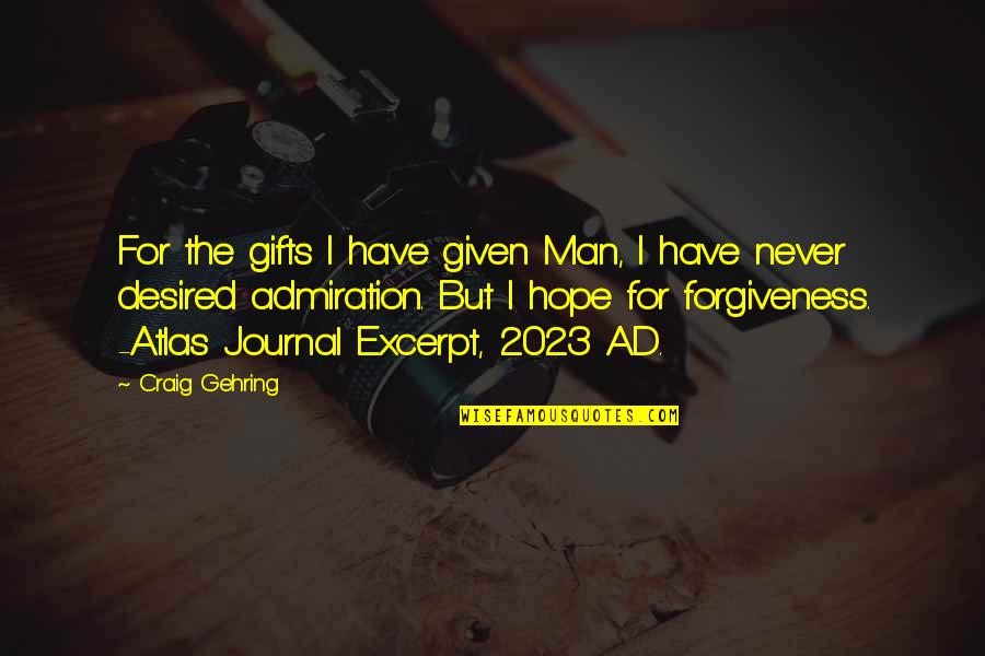 Vikander Imdb Quotes By Craig Gehring: For the gifts I have given Man, I Vikander Imdb Quotes By Craig Gehring: For the gifts I have given Man, I