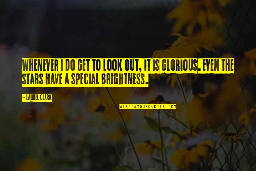 Vikarna Quotes By Laurel Clark: Whenever I do get to look out, it Vikarna Quotes By Laurel Clark: Whenever I do get to look out, it