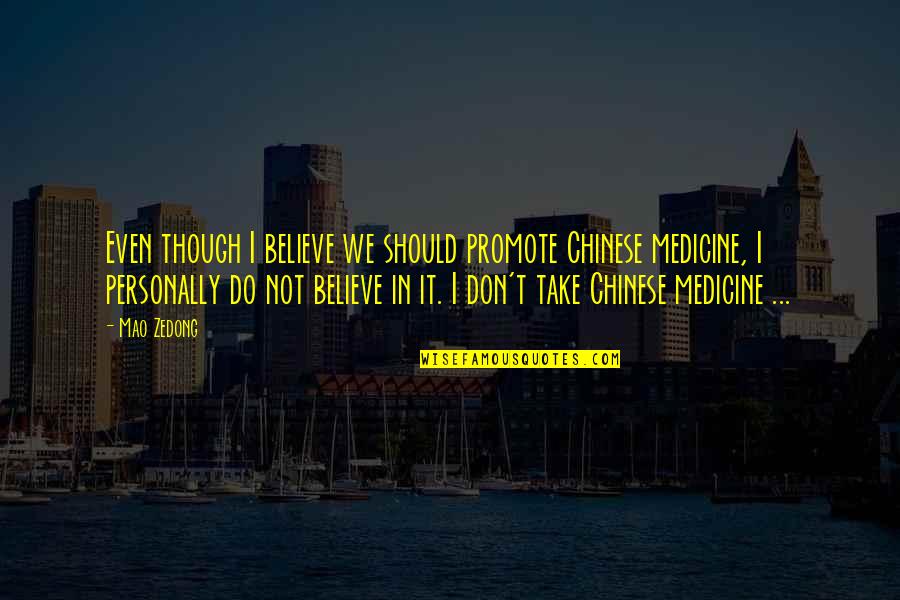 Vikarna Quotes By Mao Zedong: Even though I believe we should promote Chinese Vikarna Quotes By Mao Zedong: Even though I believe we should promote Chinese