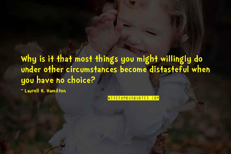 Viki Translator Quotes By Laurell K. Hamilton: Why is it that most things you might Viki Translator Quotes By Laurell K. Hamilton: Why is it that most things you might