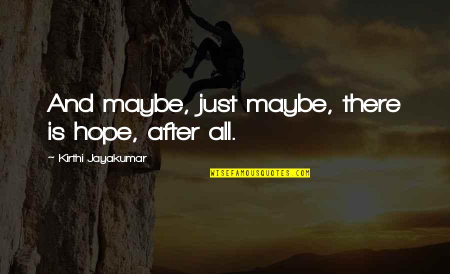Vikings Rugged Quotes By Kirthi Jayakumar: And maybe, just maybe, there is hope, after Vikings Rugged Quotes By Kirthi Jayakumar: And maybe, just maybe, there is hope, after