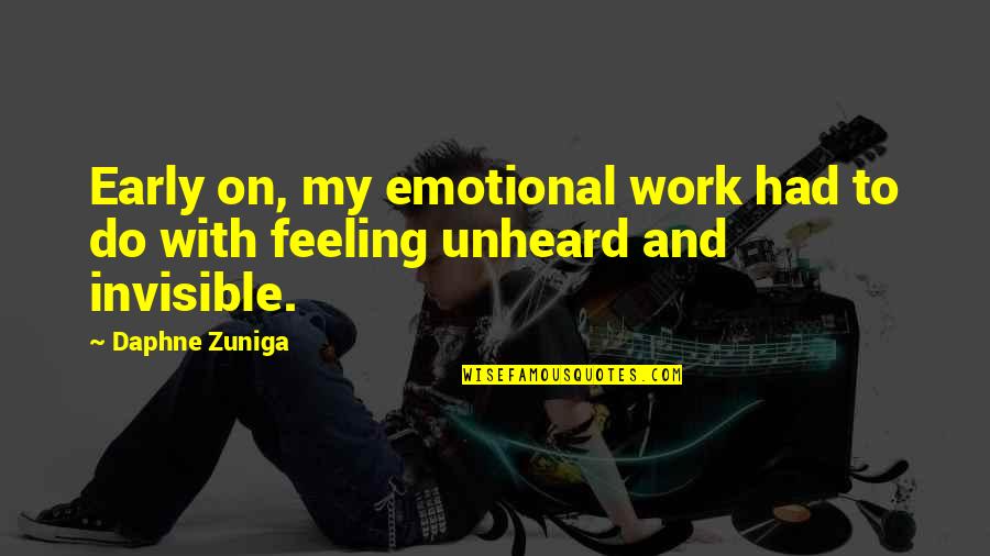 Vikricnik Quotes By Daphne Zuniga: Early on, my emotional work had to do