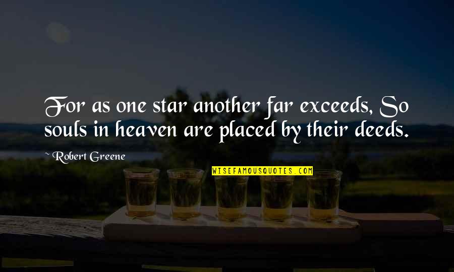 Viktima Nga Quotes By Robert Greene: For as one star another far exceeds, So