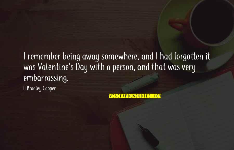 Viktor And Rolf Quotes By Bradley Cooper: I remember being away somewhere, and I had
