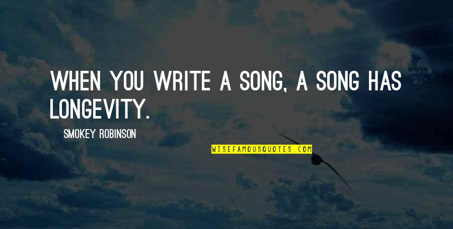 Viktor Komarovsky Quotes By Smokey Robinson: When you write a song, a song has