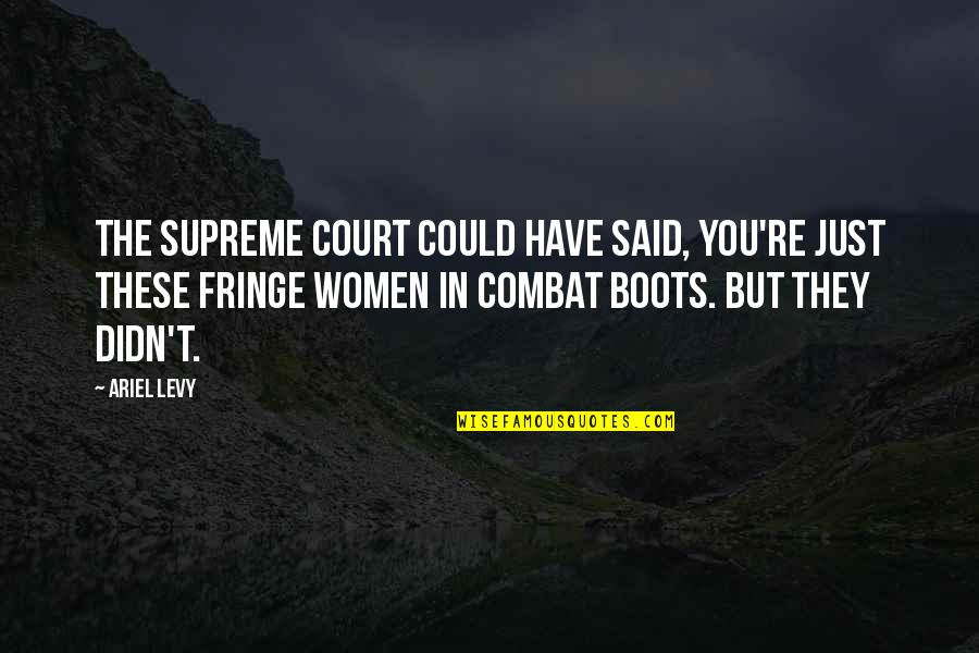 Viktor Navorski Quotes By Ariel Levy: The Supreme Court could have said, You're just