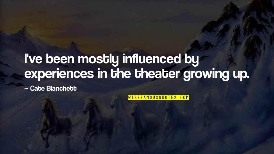 Viktorija Mihajlovic Quotes By Cate Blanchett: I've been mostly influenced by experiences in the