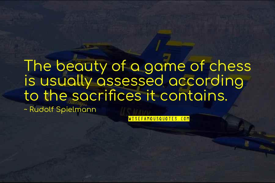 Viktorija Siegel Quotes By Rudolf Spielmann: The beauty of a game of chess is Viktorija Siegel Quotes By Rudolf Spielmann: The beauty of a game of chess is