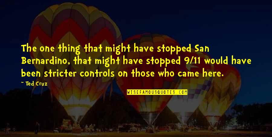 Viktorya Kosova Quotes By Ted Cruz: The one thing that might have stopped San Viktorya Kosova Quotes By Ted Cruz: The one thing that might have stopped San
