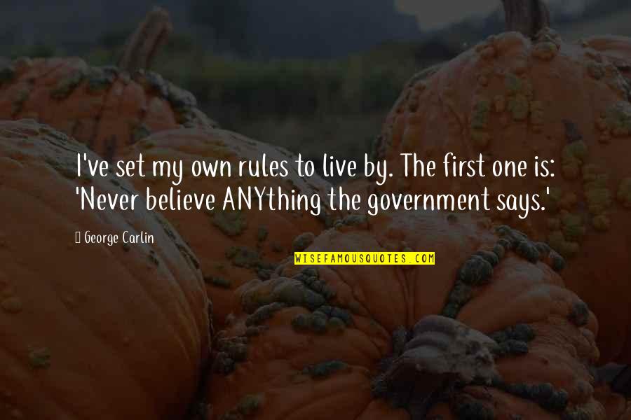 Vil Gegyetem K Pek Quotes By George Carlin: I've set my own rules to live by. Vil Gegyetem K Pek Quotes By George Carlin: I've set my own rules to live by.