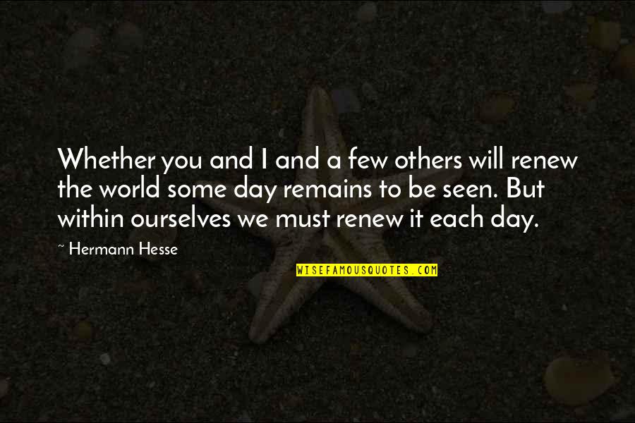 Vil Gegyetem Keletkez Se Quotes By Hermann Hesse: Whether you and I and a few others Vil Gegyetem Keletkez Se Quotes By Hermann Hesse: Whether you and I and a few others