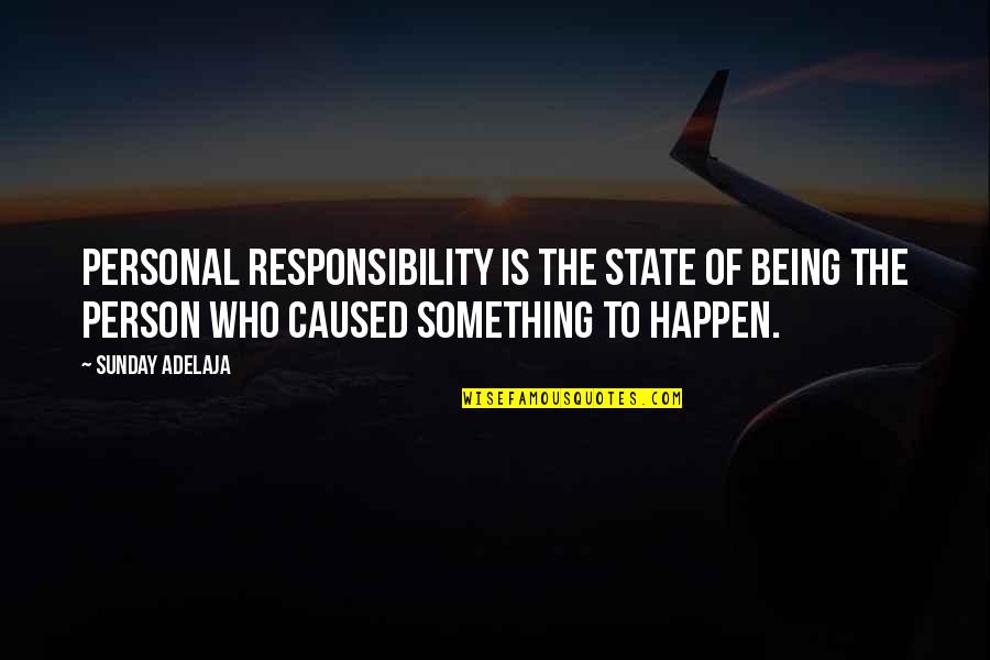 Vil Gegyetem T Gul Sa Quotes By Sunday Adelaja: Personal Responsibility is the state of being the