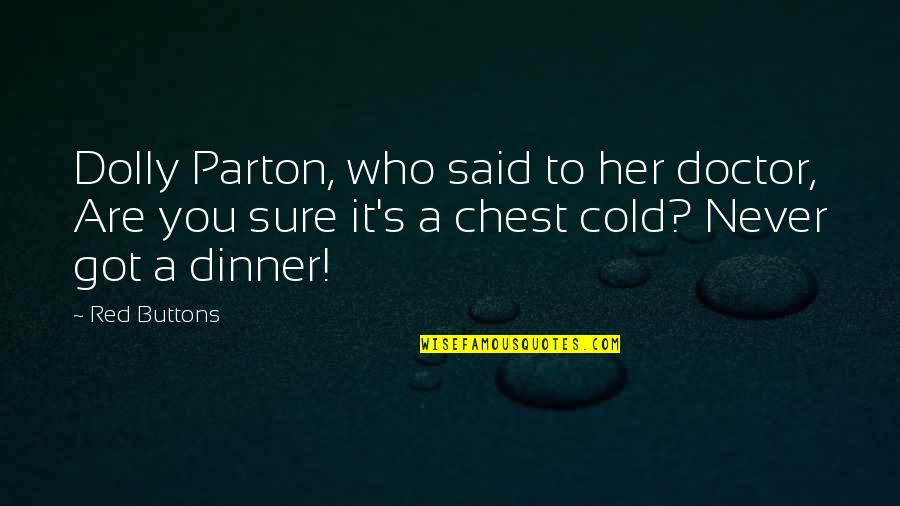 Vil Gegyetem Youtube Quotes By Red Buttons: Dolly Parton, who said to her doctor, Are Vil Gegyetem Youtube Quotes By Red Buttons: Dolly Parton, who said to her doctor, Are